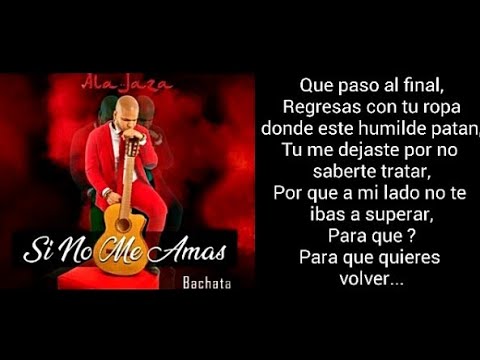 Ala Jaza - Si No Me Amas -( Letras )