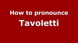 How to pronounce Tavoletti