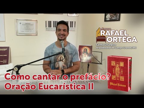 Como cantar o prefácio? - Oração Eucarística II