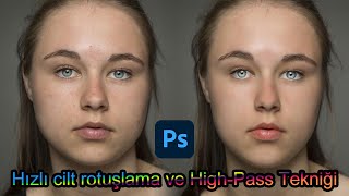 Kolay hızlı cilt rotuşlama ve High Pass Tekniği ile keskin fotoğraflar.