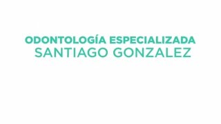 Odontologia Especializada Doctor Santiago Gonzalez - Dr. Santiago González