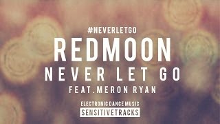 RedMoon - Never Let Go (feat. Meron Ryan)
