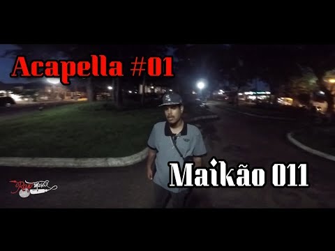 Maikão 011 - Acapella #01