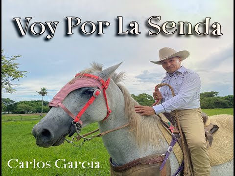 Carlos García // Voy por la senda - (Video Oficial)
