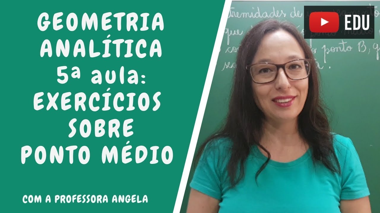 Geometria Analítica - Exercícios sobre ponto médio de um segmento de reta - Professora Angela