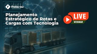 Planejamento Estratégico de Rotas e Cargas com Tecnologia
