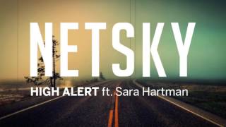 Netsky - High Alert (ft. Sara Hartman)