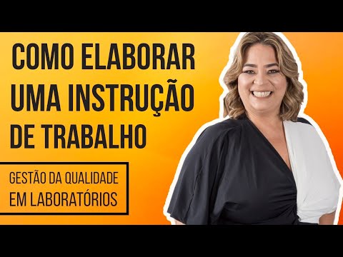 Como elaborar uma instrução de Trabalho - Gestão da Qualidade em Laboratórios | Maria Helena Savino