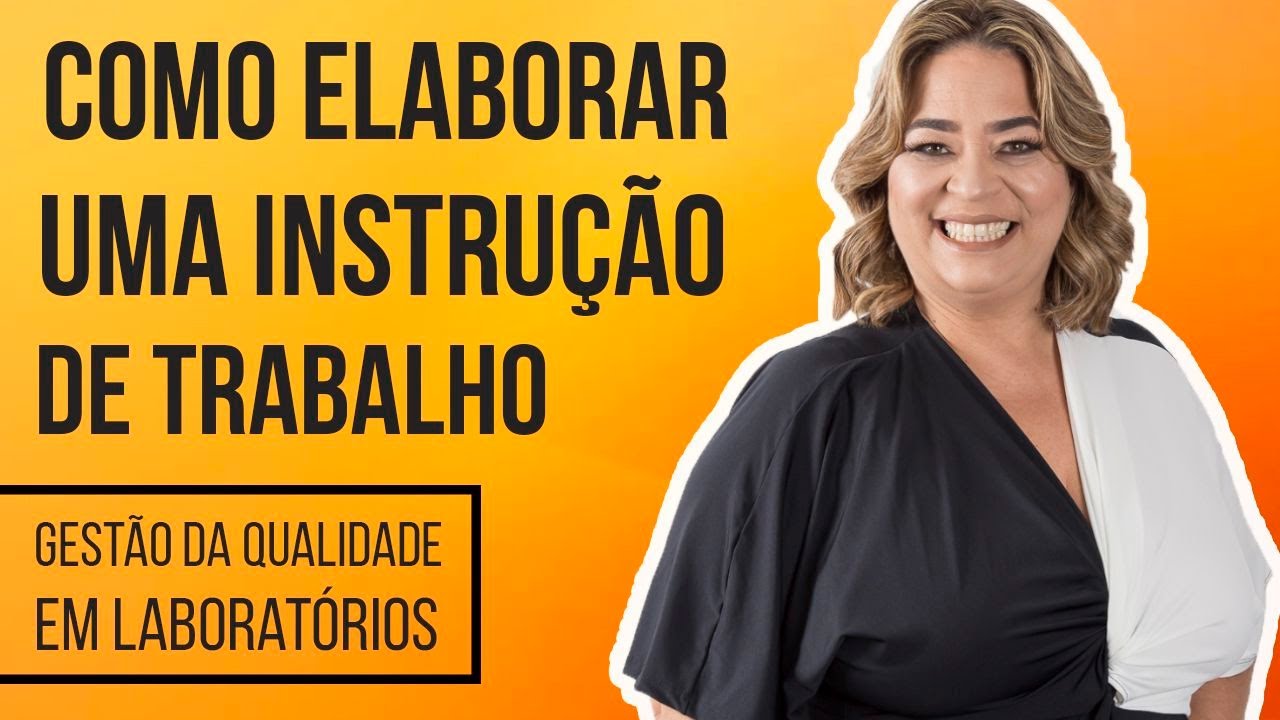 Como elaborar uma instrução de Trabalho - Gestão da Qualidade em Laboratórios | Maria Helena Savino