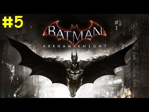 Batman Arkham Knight Walkthrough Part 5 PS4 No Commentary 1080p Gameplay