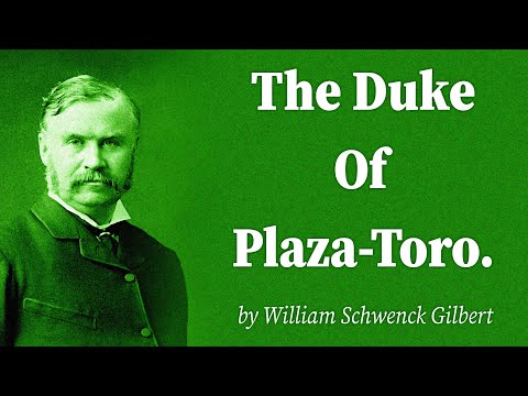 The Duke Of Plaza-Toro. by William Schwenck Gilbert