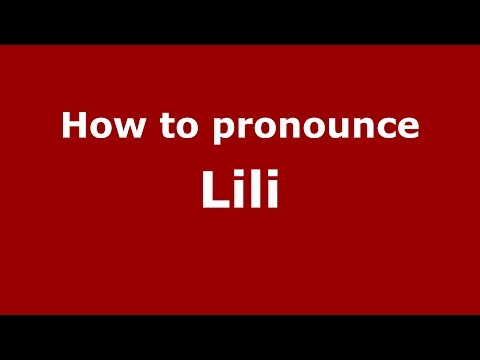 How to pronounce Lili