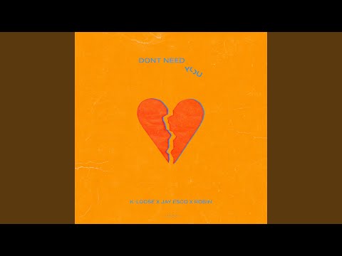 Don't Need You (feat. Jay Esco & Robin)