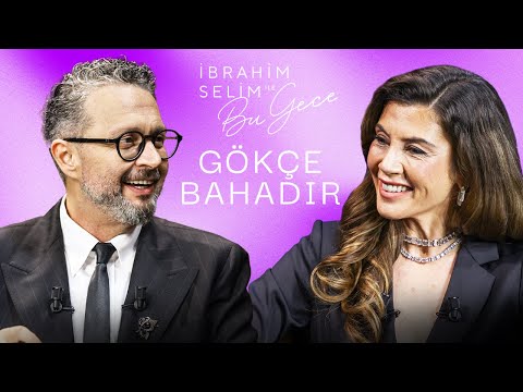 İmkansız Hikayeleri Seviyorum! "GÖKÇE BAHADIR" - İbrahim Selim ile Bu Gece 7. Sezon 8. Bölüm