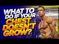 What To Do if Your Chest Doesn't Grow? || Chest Workout || Reasons Why Your Chest isn't Growing