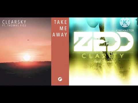 CLEARSKY FT. THOMAS FISS Take me away, ￼& FEAT FOXES Clarity mashup!