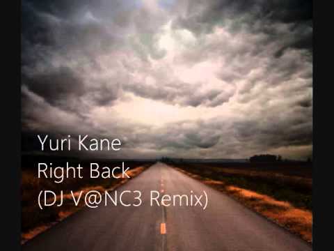 Yuri Kane - Right Back (DJ V@NC3 Remix)