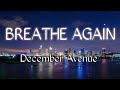 Breathe Again lyrics - December Avenue