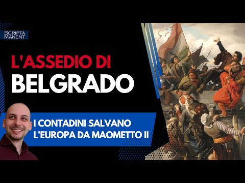 L'assedio di Belgrado, 1456. I contadini salvano l'Europa da Maometto II