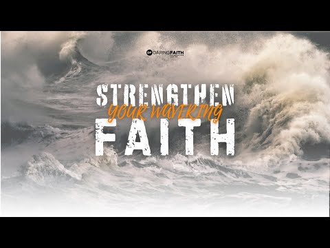 Strengthen Your Wavering Faith