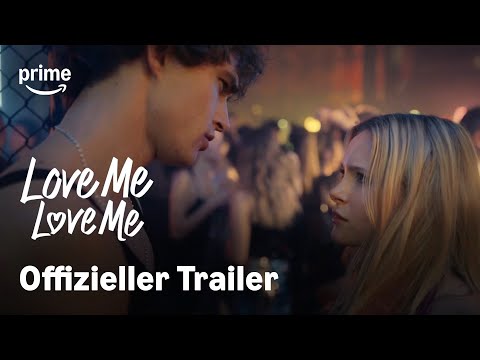 LOVE ME LOVE ME – Offizieller Trailer | Prime Video