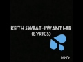 Keith Sweat- I want her lyrics
