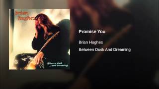 Brian hughes - Promise you