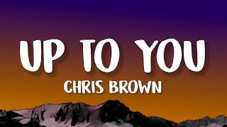 Chris Brown - Up To You (Lyrics)