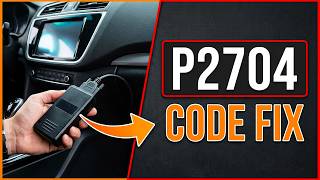 OBD Code p2704 Guide to Repair