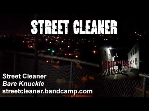 Street Cleaner - Bare Knuckle