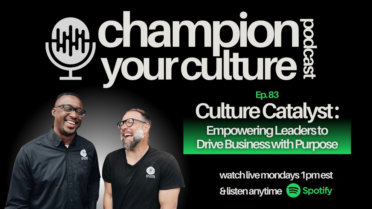 Culture Catalyst: Empowering Leaders to Drive Business with Purpose