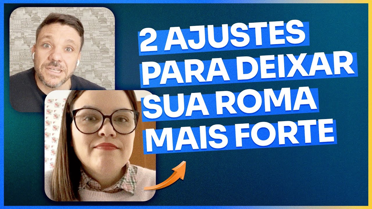 2 AJUSTES PARA DEIXAR SUA ROMA MAIS FORTE | ERICO ROCHA