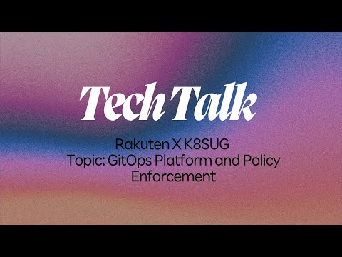 Tech Talk with K8SUG to learn about GitOps Platform and Policy Enforcement