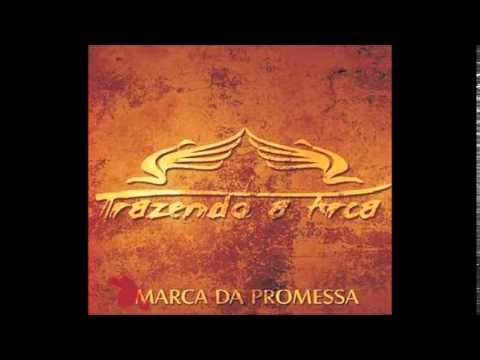 06 Sobre As Águas - Trazendo A Arca (CD Marca Da Promessa)