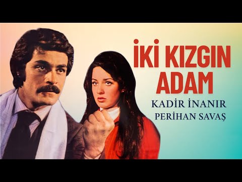 İki Kızgın Adam Türk Filmi | FULL | Kadir İnanır | Perihan Savaş