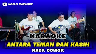 Download lagu ANTARA TEMAN DAN KASIH KARAOKE NADA COWOK / PRIA VERSI DANGDUT KOPLO JARANAN mp3