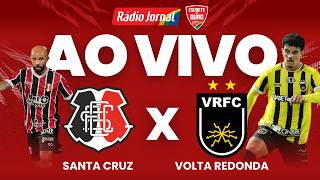SANTA CRUZ X VOLTA REDONDA AO VIVO pela SÉRIE C do CAMPEONATO BRASILEIRO - 16.05.2026
