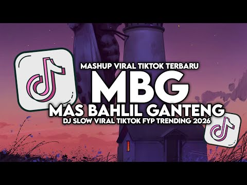 DJ MBG MAS BAHLIL GANTENG SLOW VIRAL TIKTOK FULL SONG MAMAN FVNDY 2026