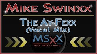 MIKE SWINXX - THE AY-FEXX (Vocal Mix) (Album: Formatted Sequences) Msxx Electro Music