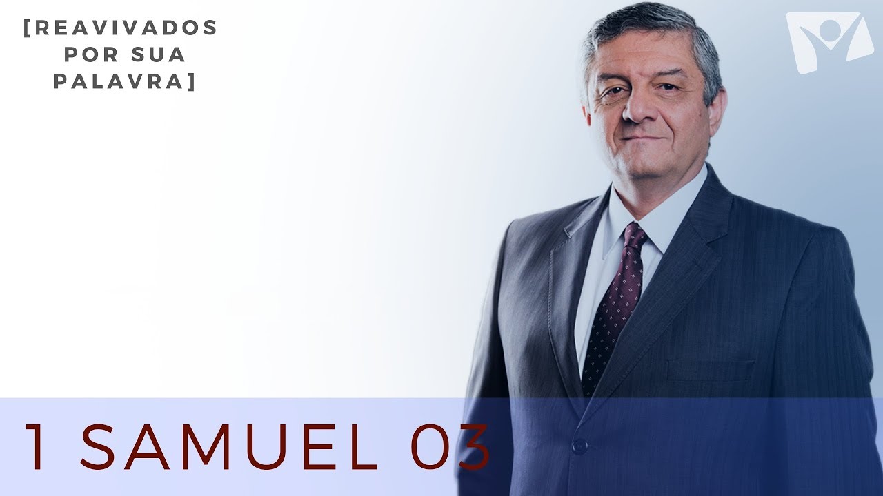 REAVIVADOS POR SUA PALAVRA | 08 DE JUNHO | 1 SAMUEL 03