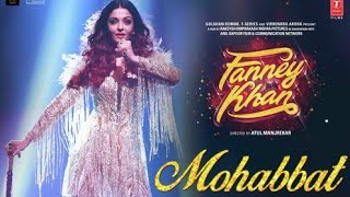 Mohabbat l Sunidhi Chauhan l Fanney khan