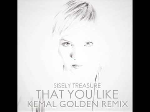 Sisely Treasure - That You Like - Kemal Golden Remix