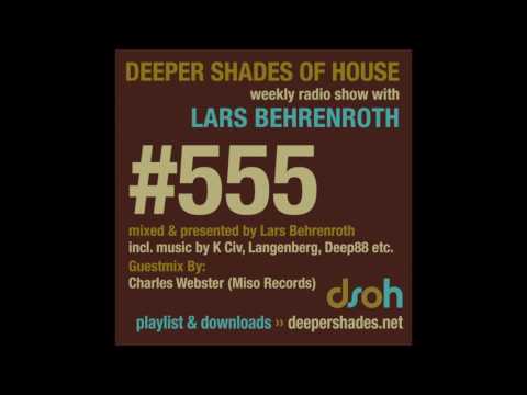 Deeper Shades Of House 555 w/ exclusive guest mix by CHARLES WEBSTER - FULL SHOW