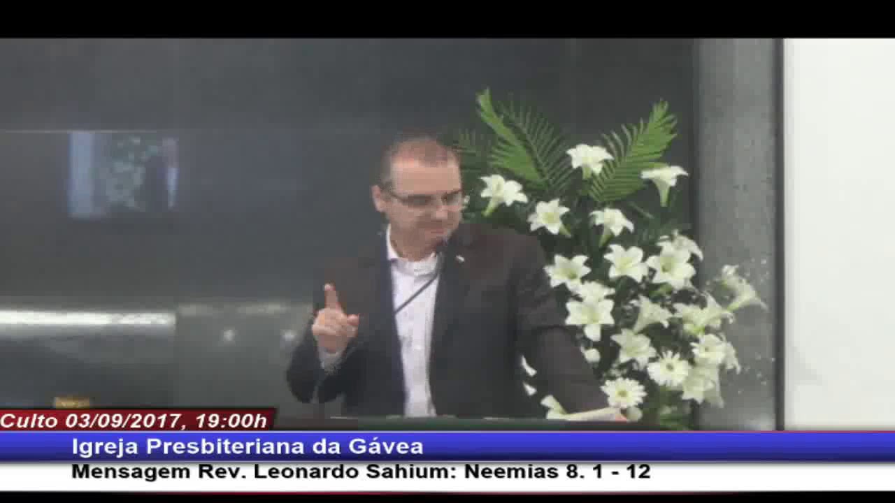 "O valor da palavra" Neemias 8. 1 - 12 - Rev. Leonardo Sahium (03/09/17 - Noite - IPG)