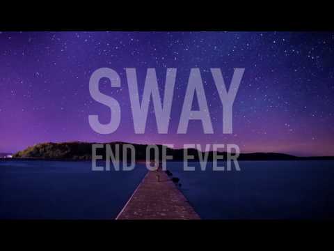 end of ever - Sway (lyric video)