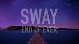 end of ever - Sway (lyric video)