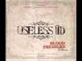 Useless ID- Blood Pressure Lyrics! 
