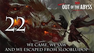Dungeons & Dragons 5e, Out Of The Abyss, Episode 22, The Escape from Sloobludop