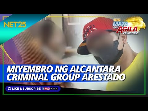 Miyembro ng Alcantara Criminal Group arestado Mata Ng Agila Primetime