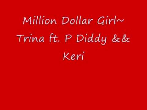 Million Dollar Girl~ Trina ft. P diddy & Keri